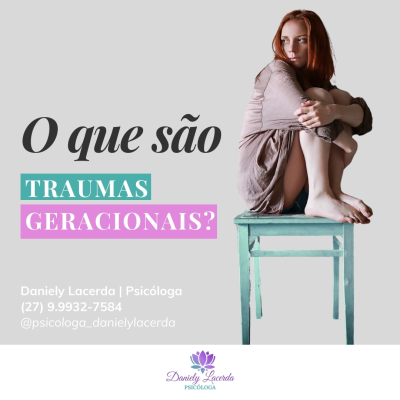 O QUE SÃO TRAUMAS GERACIONAIS?